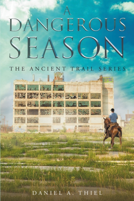 Dangerous Season: The Ancient Trail Series