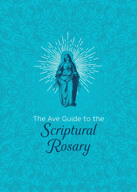 Ave Guide to the Scriptural Rosary