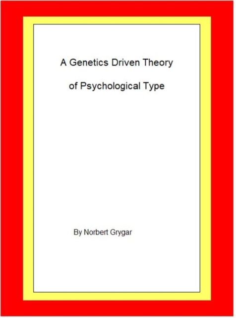 Genetics Driven Theory of Psychological Type