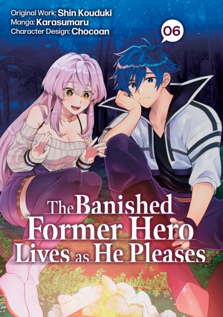 Banished Former Hero Lives as He Pleases (Manga): Volume 6