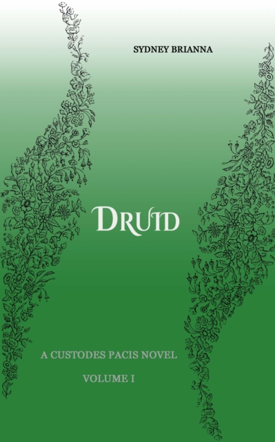 Druid, a Custodes Pacis Novel, Volume I