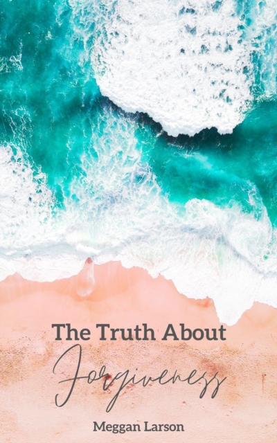 Truth About Forgiveness