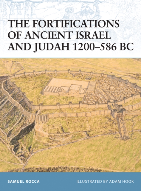Fortifications of Ancient Israel and Judah 1200 586 BC
