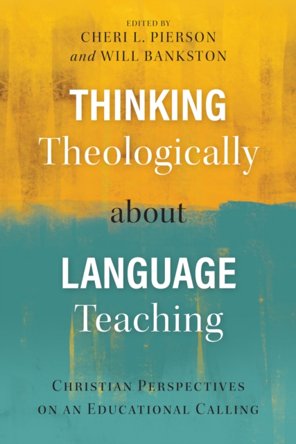 Thinking Theologically about Language Teaching