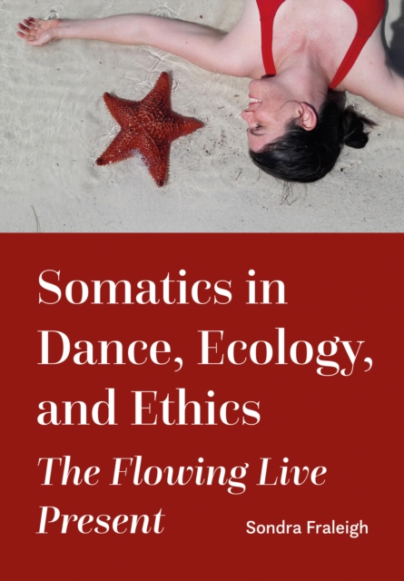 Somatics in Dance, Ecology, and Ethics