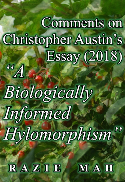Comments on Christopher Austin's Essay (2018) &quote;A Biologically Informed Hylomorphism&quote;