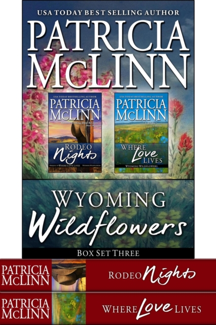 Wyoming Wildflowers Box Set Three (Rodeo Nights and Where Love Lives, Books 7-8)