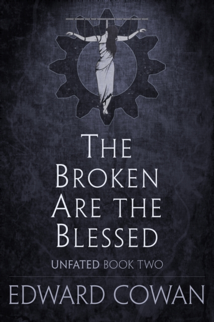 Broken Are the Blessed (Unfated, Book Two)