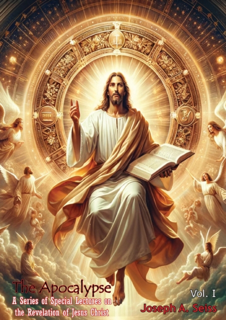 Apocalypse A Series of Special Lectures on the Revelation of Jesus Christ Vol. I [Revised Text]