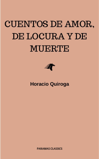 Cuentos De Amor, de locura y de muerte