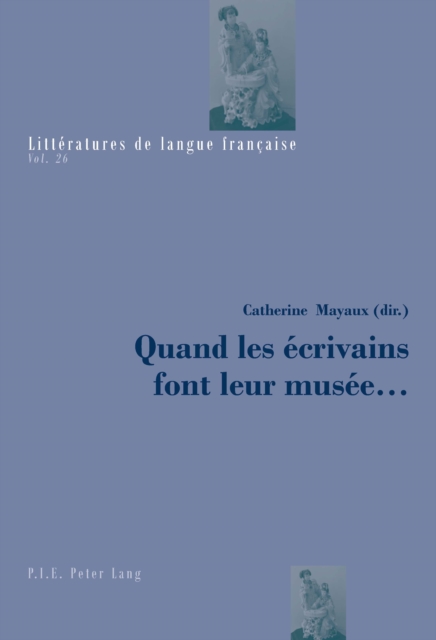 Quand les écrivains font leur musée ...