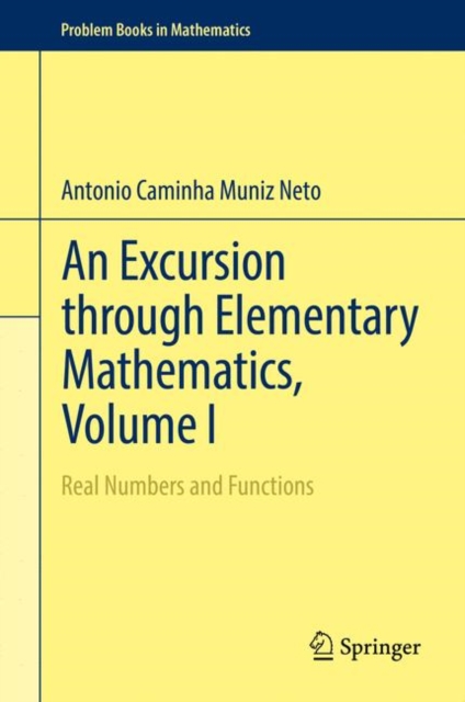 Excursion through Elementary Mathematics, Volume I