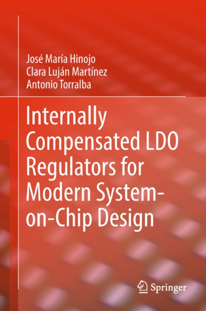 Internally Compensated LDO Regulators for Modern System-on-Chip Design