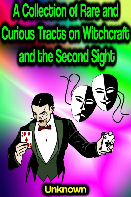 Collection of Rare and Curious Tracts on Witchcraft and the Second Sight