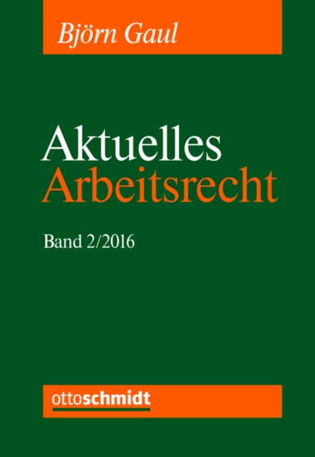 Aktuelles Arbeitsrecht, Band 2/2016