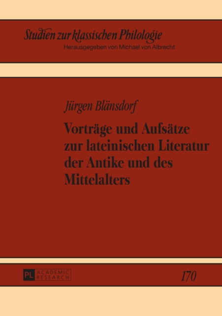 Vortraege und Aufsaetze zur lateinischen Literatur der Antike und des Mittelalters
