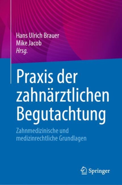 Praxis der zahnarztlichen Begutachtung