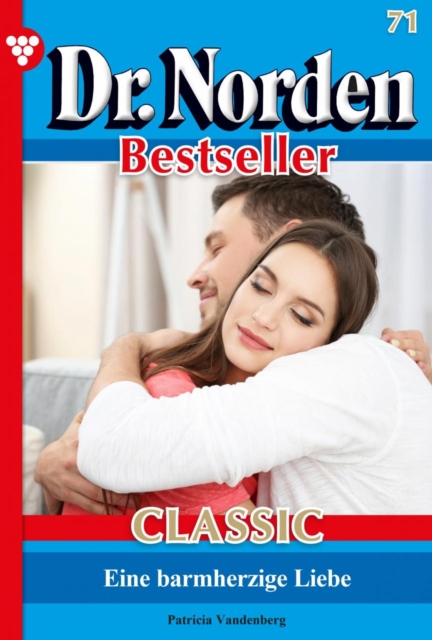 Dr. Norden Bestseller Classic 71 – Arztroman