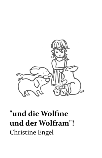 "und die Wolfine und der Wolfram"!
