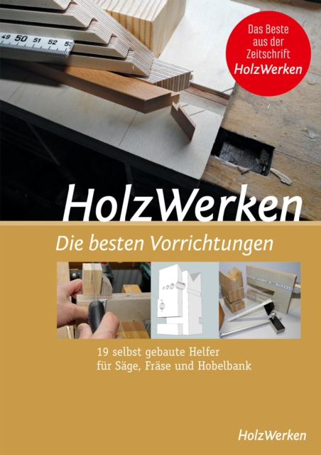 HolzWerken Die besten Vorrichtungen