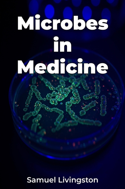 Microbes in Medicine