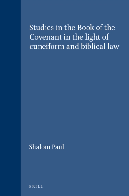 Studies in the Book of the Covenant in the light of cuneiform and biblical law