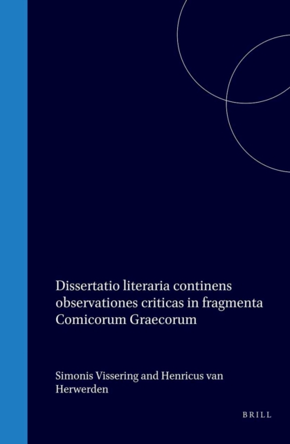 Dissertatio literaria continens observationes criticas in fragmenta Comicorum Graecorum