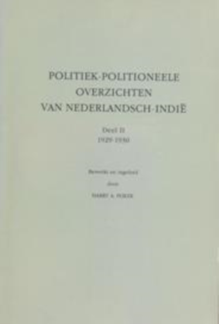 Politiek-Politioneele Overzichten van Nederlandsch-Indie. Bronnenpublicatie, Deel II 1929-1930