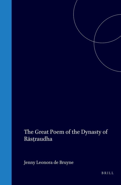 Rudrakavi' s Great Poem of the Dynasty of Rastraudha Cantos 1-13 and 18-20