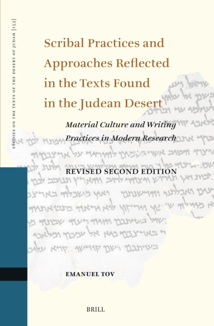 Scribal Practices and Approaches Reflected in the Texts Found in the Judean Desert, Revised Second Edition