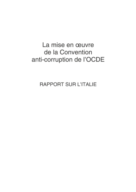 La mise en A uvre de la Convention anti-corruption de l'OCDE : Rapport sur l'Italie 2007