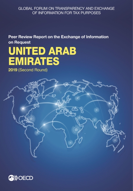 Global Forum on Transparency and Exchange of Information for Tax Purposes: United Arab Emirates 2019 (Second Round) Peer Review Report on the Exchange of Information on Request