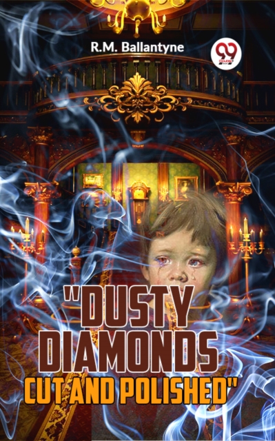 Dusty Diamonds Cut And Polished