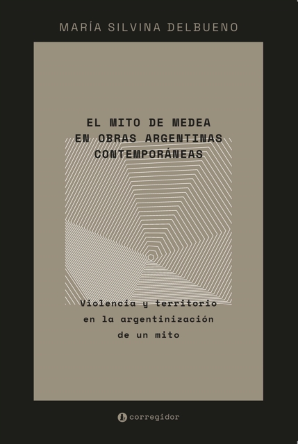 El mito de Medea en obras argentinas contemporáneas