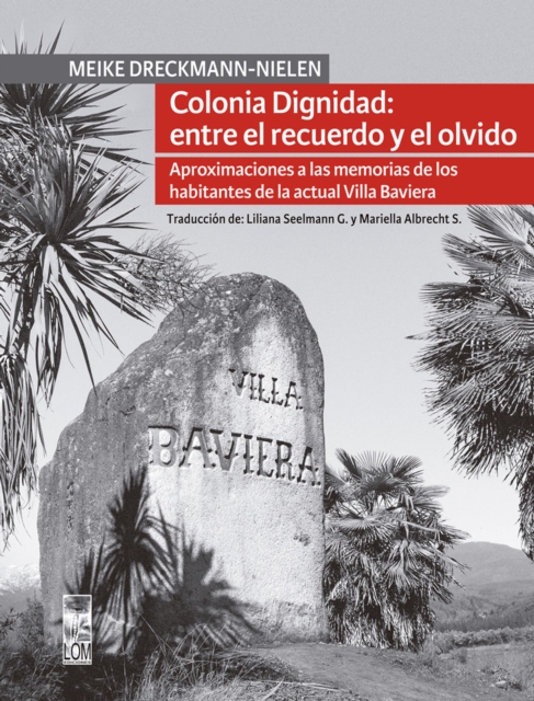 Colonia Dignidad entre el recuerdo y el olvido