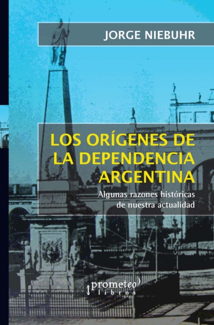 Orígenes de la dependencia argentina