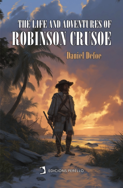 Life and Adventures of Robinson Crusoe