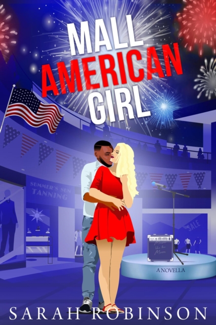 Mall American Girl: An Independence Day Romantic Novella at the Mall