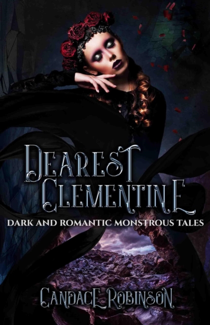 Dearest Clementine: Dark and Romantic Monstrous Tales