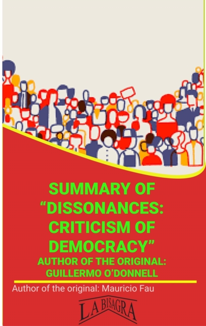 Summary Of &quote;Dissonances, Criticism Of Democracy&quote; By Guillermo O'Donnell
