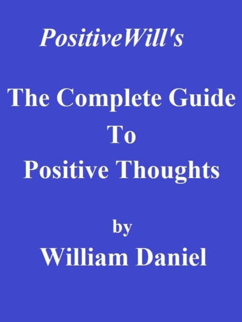 Complete Guide To Positive Thoughts