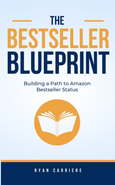 Bestseller Blueprint: Building a Path to Amazon Bestseller Status