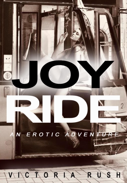 Joy Ride: An Erotic Adventure