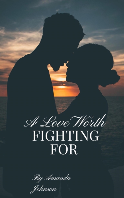 love worth FIGHTING FOR