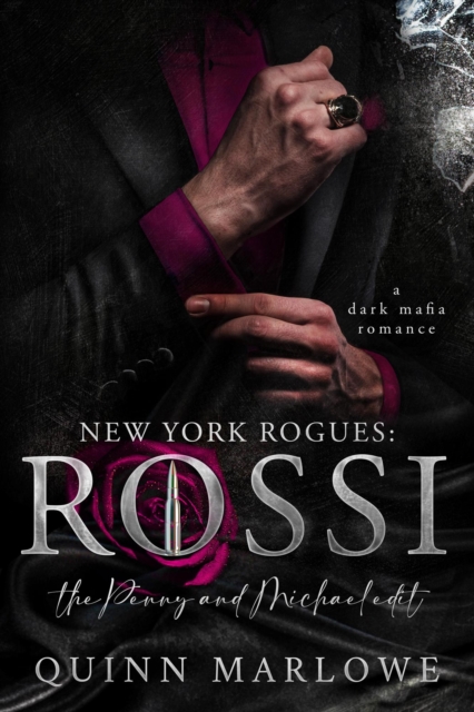 New York Rogues: Rossi, The Anniversary Collection, The Penny and Michael Edit: A Dark Mafia Romance