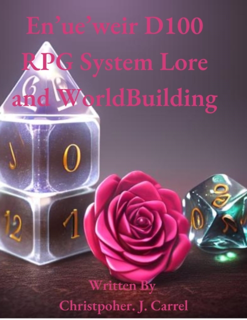 En'ue'weir D100 RPG System Lore and WorldBuilding