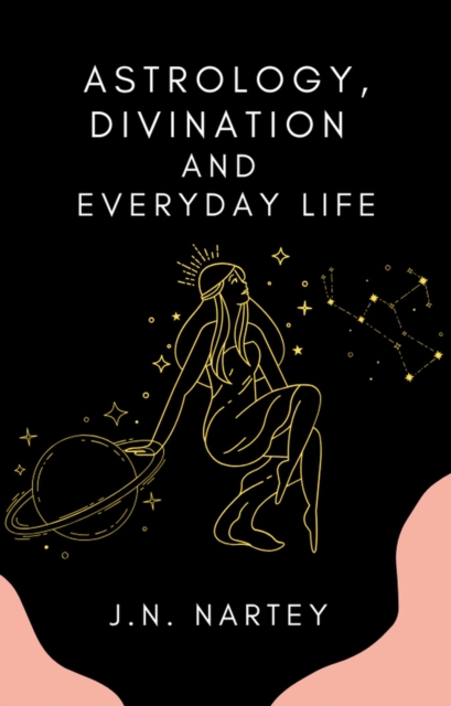 Astrology, Divination, and Everyday Life