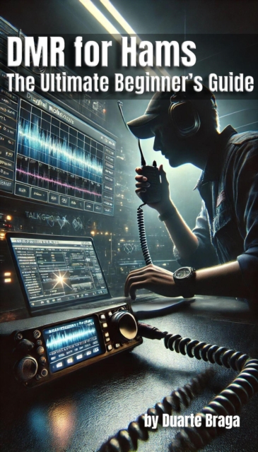 DMR for Hams The Ultimate Beginner's Guide