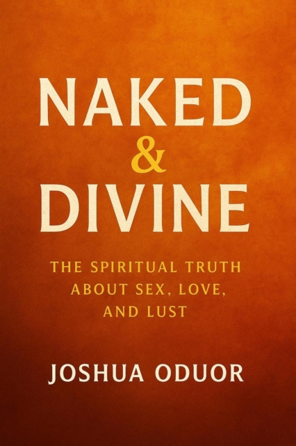 Naked & Divine The Spiritual Truth