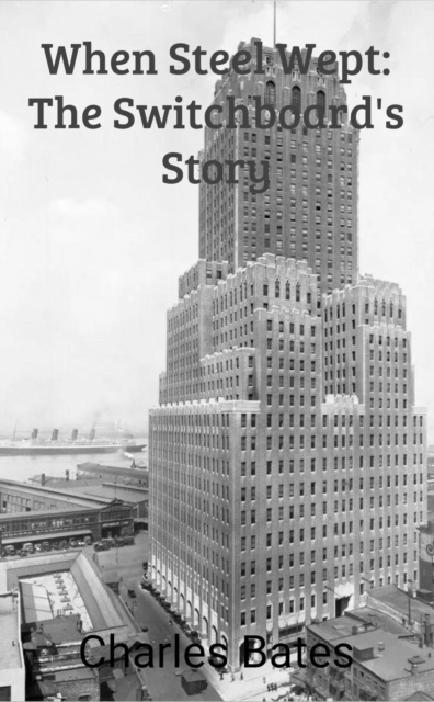 When Steel Wept: The Switchboard's Story
